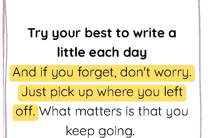 From the journal: And if you forget, don't worry. Just pick up where you left off
