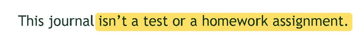 From the journal: This journal isn't a test or a homework assignment